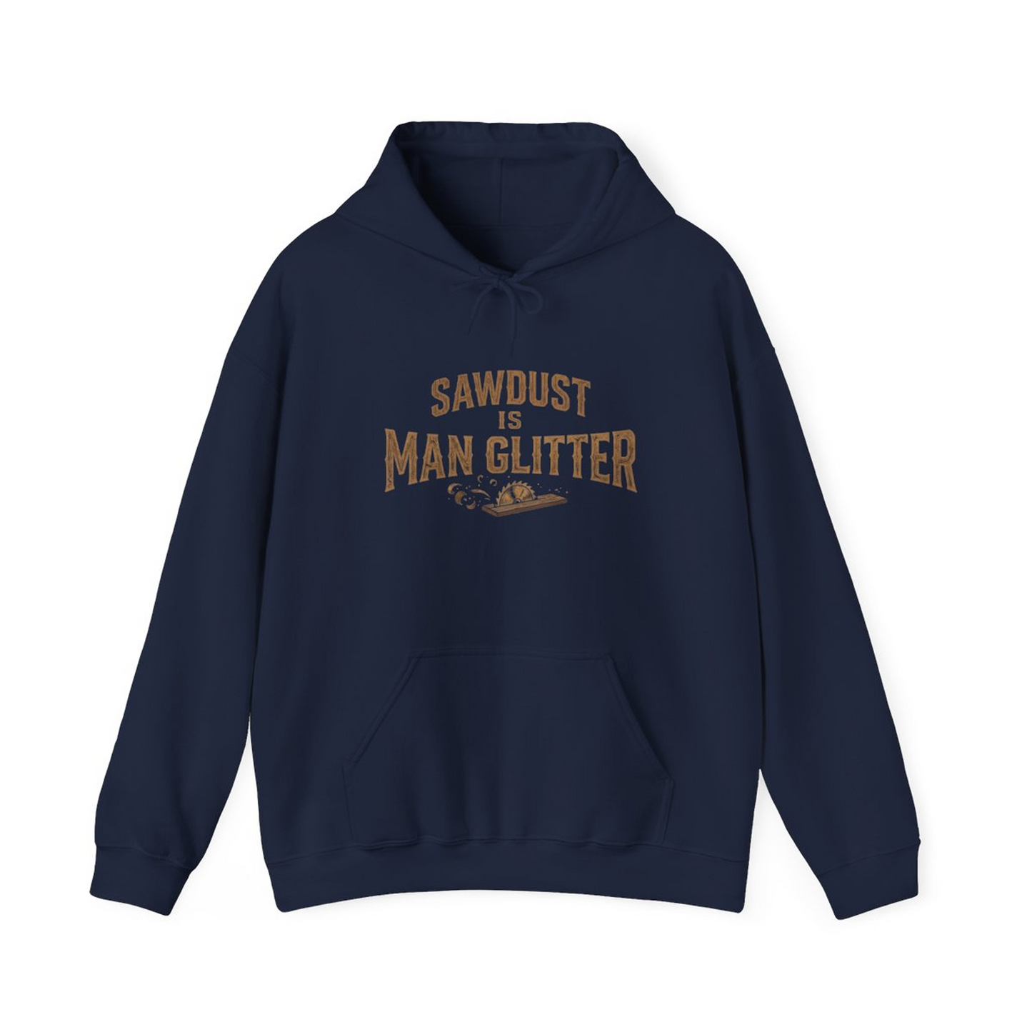 Sawdust is Man Glitter Hoodie