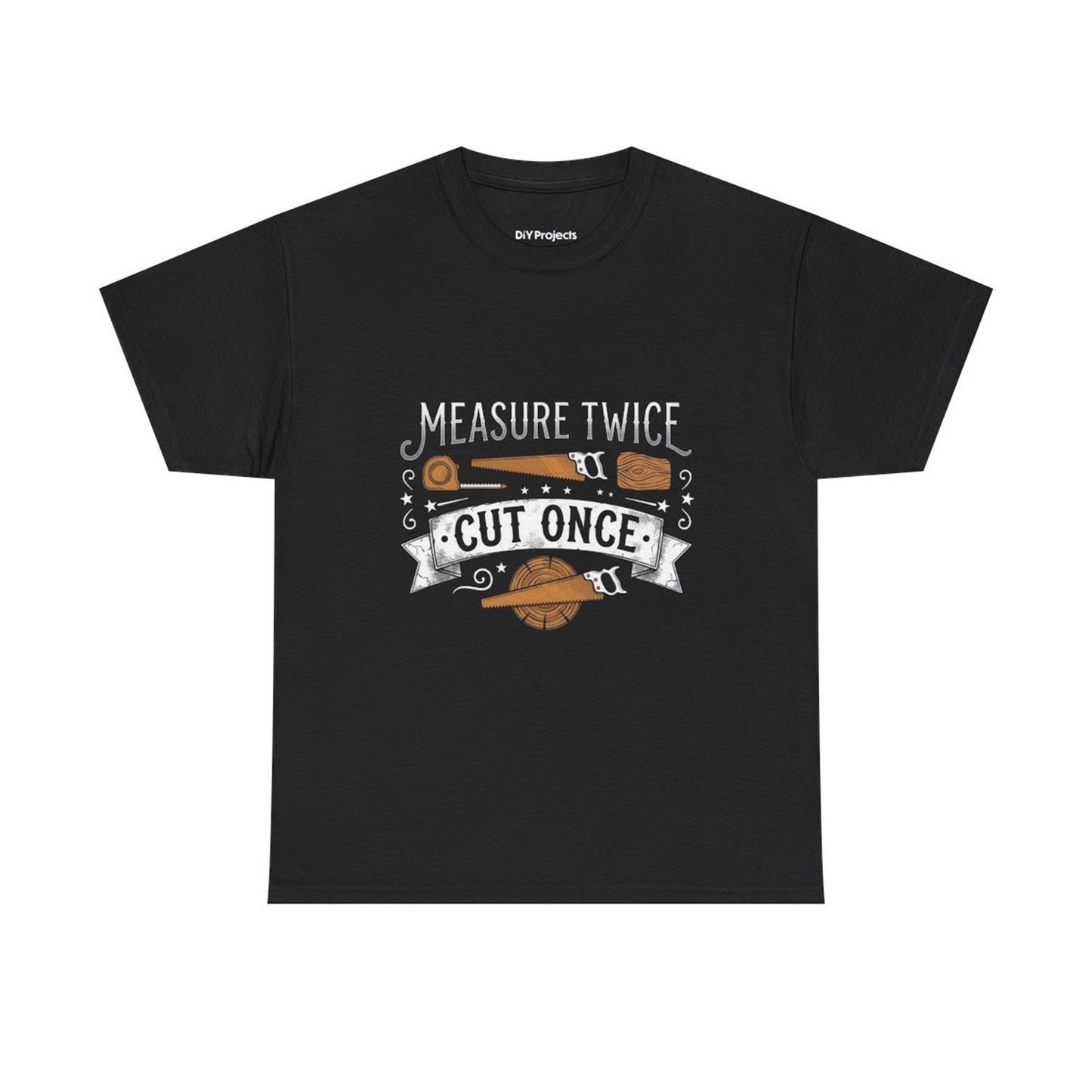 Measure Twice Cut Once T-Shirt